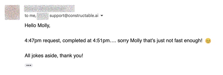 Hello Molly, 4:47pm request, completed at 4:51pm…. sorry Molly that’s just not fast enough! All jokes aside, thank you!