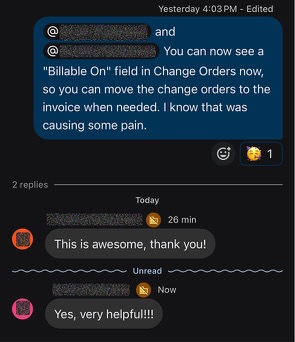 Constructable adds a Billable On field in Change Orders so change orders can move to the invoice when needed. Replies: This is awesome, thank you! and Yes, very helpful!!!